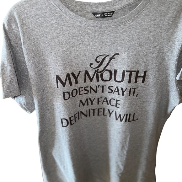 xxl graphic T from SHEIN “if my mouth doesn’t say‎ it my face definitely will” - Picture 1 of 6